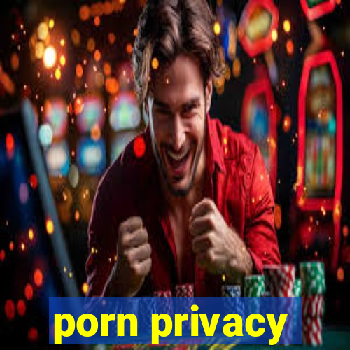 porn privacy